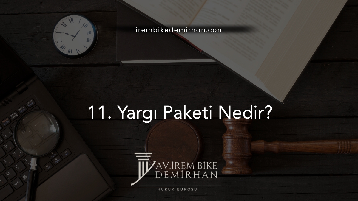11. Yargı Paketi Nedir?