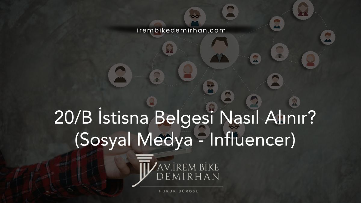 20/B İstisna Belgesi Nasıl Alınır? (Sosyal Medya - Influencer)