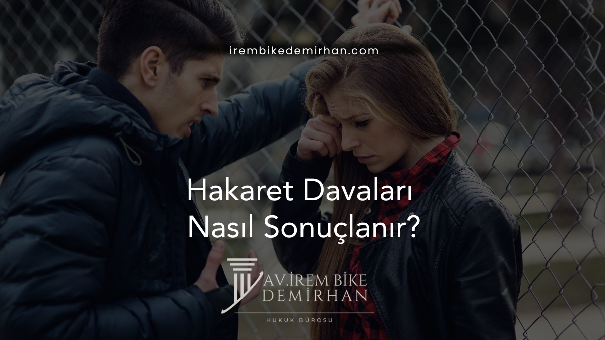 Hakaret Davaları Nasıl Sonuçlanır?