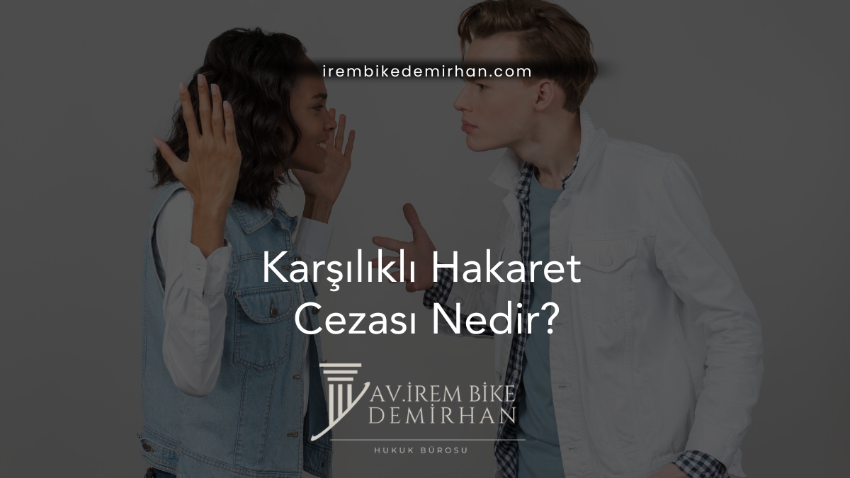 Karşılıklı Hakaret Cezası Nedir?