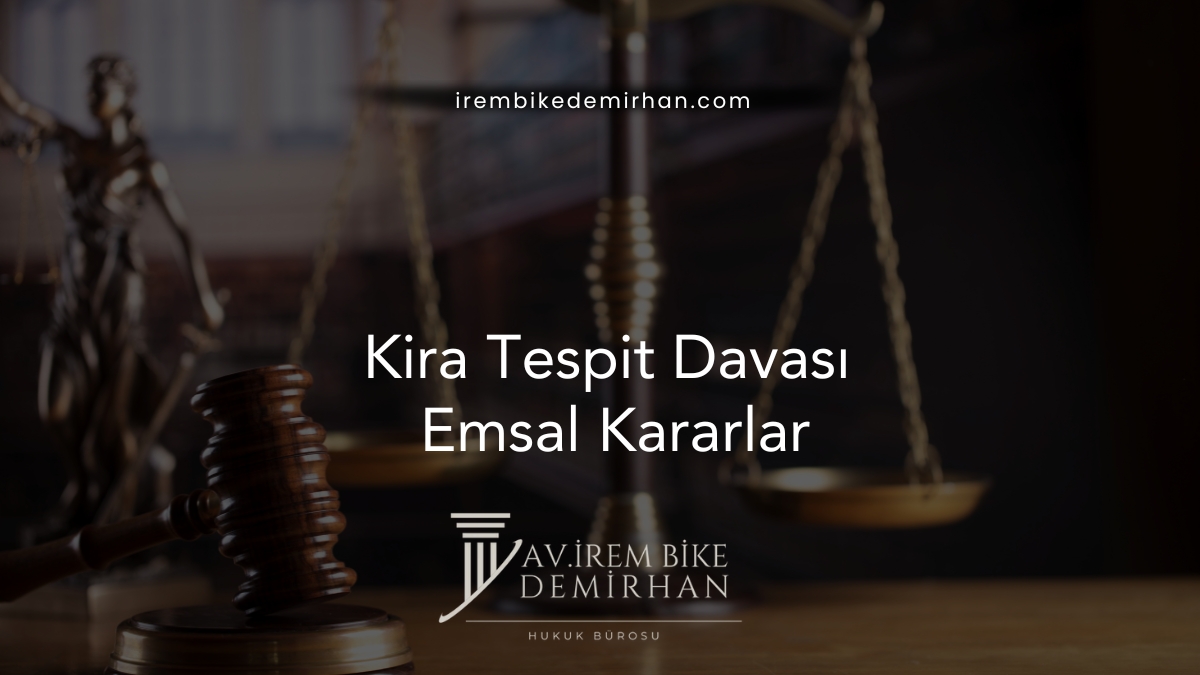 Kira Tespit Davası Emsal Kararlar