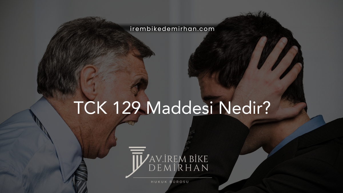 TCK 129 Maddesi Nedir?