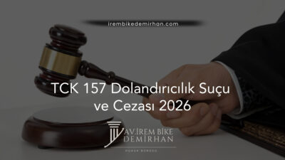 TCK 157 Dolandırıcılık Suçu ve Cezası 2026
