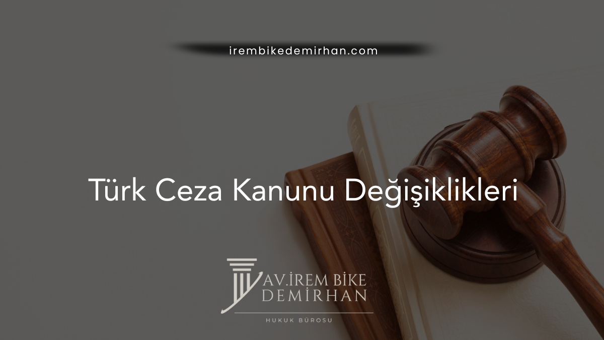 Türk Ceza Kanunu Değişiklikleri