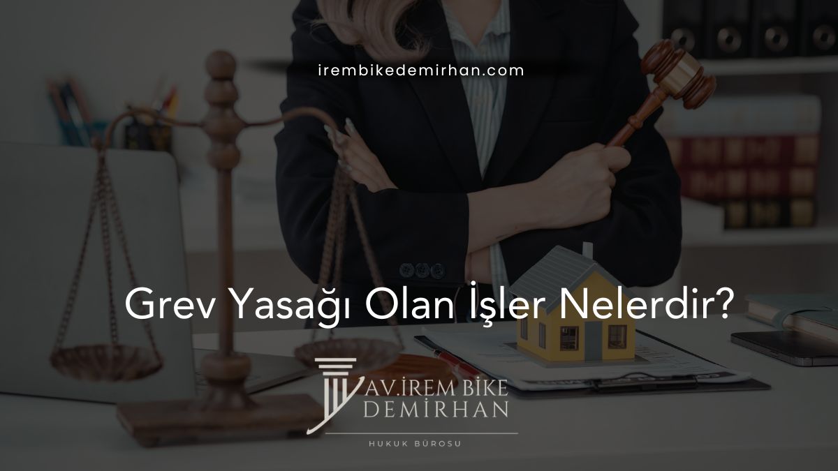 Grev Yasağı Olan İşler Nelerdir?