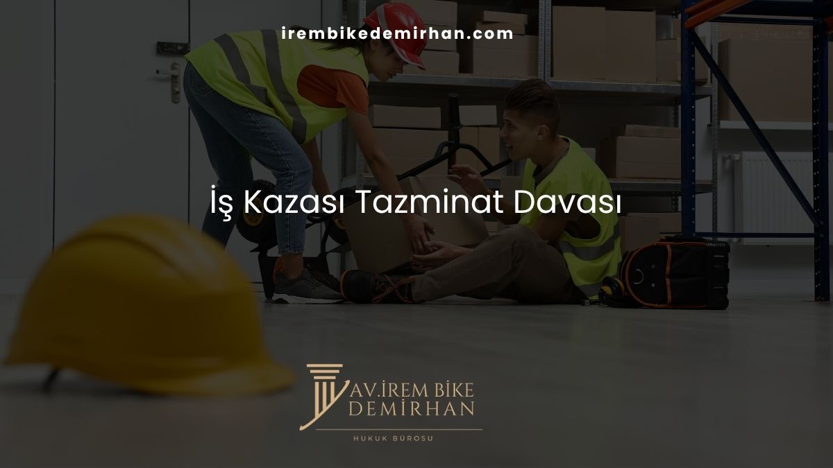 İş Kazası Tazminat Davası