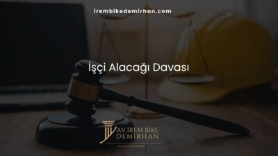 İşçi Alacağı Davası