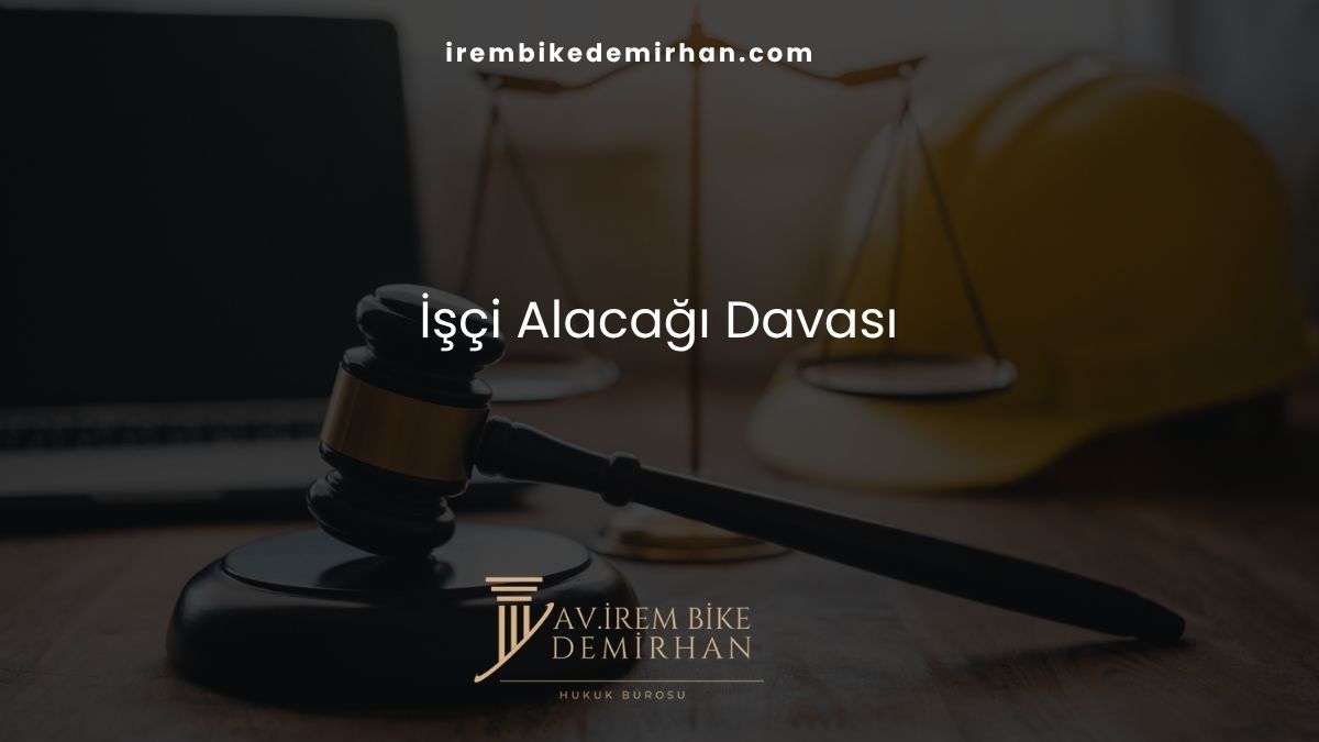 İşçi Alacağı Davası