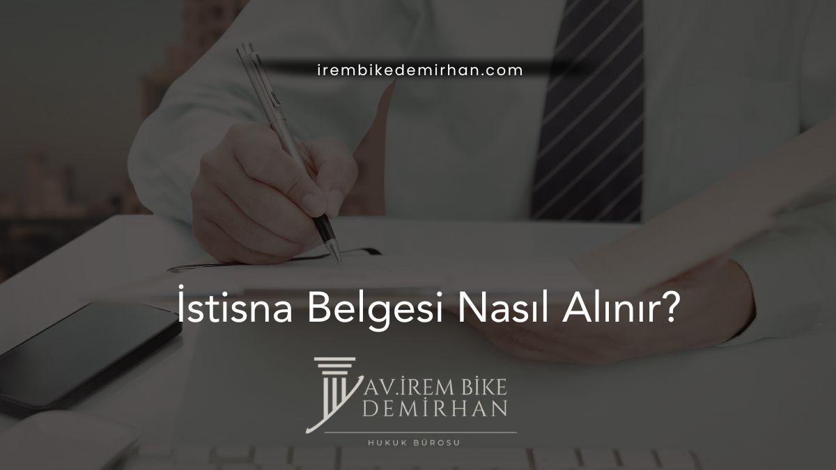 İstisna Belgesi Nasıl Alınır?