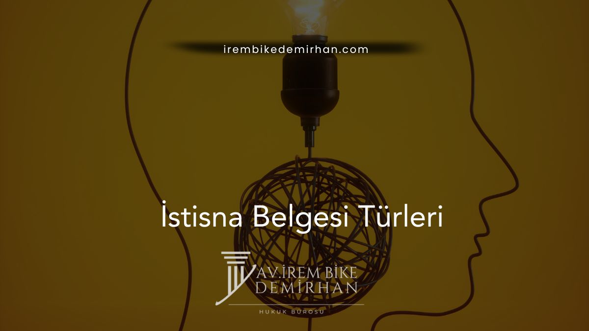 İstisna Belgesi Türleri