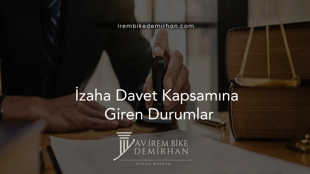 İzaha Davet Kapsamına Giren Durumlar