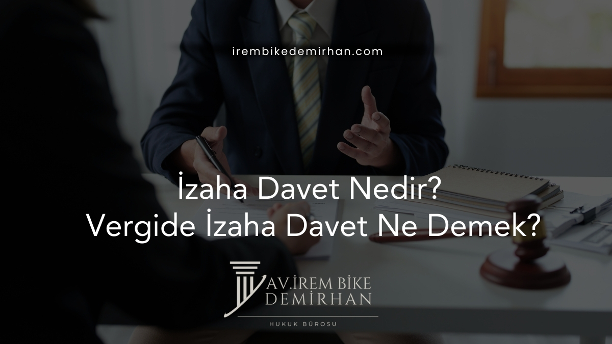 İzaha Davet Nedir? Vergide İzaha Davet Ne Demek?