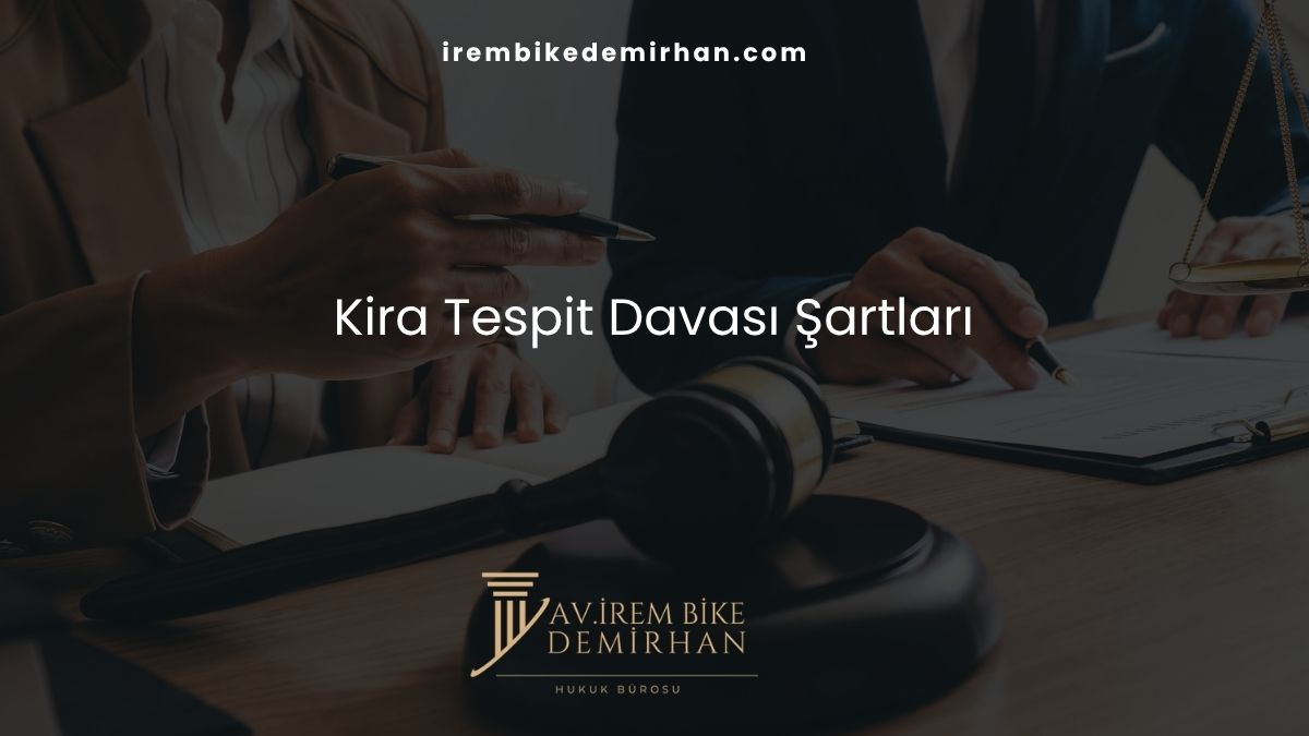 Kira Tespit Davası Şartları
