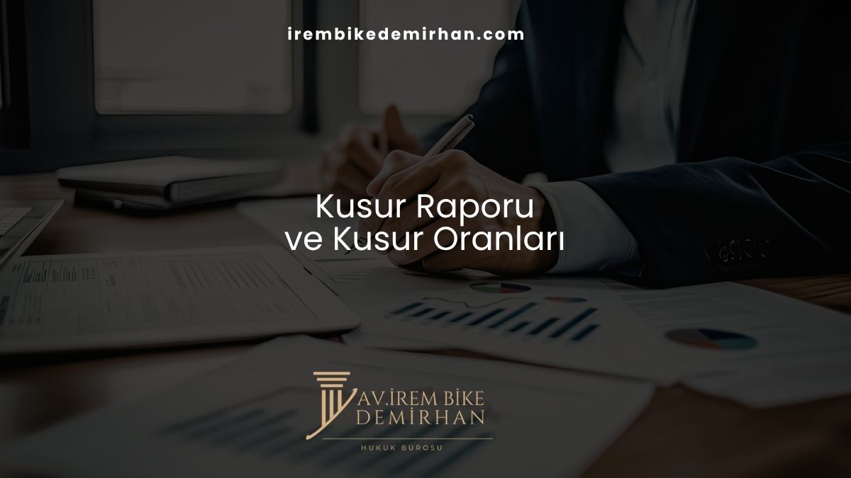 Kusur Raporu ve Kusur Oranları