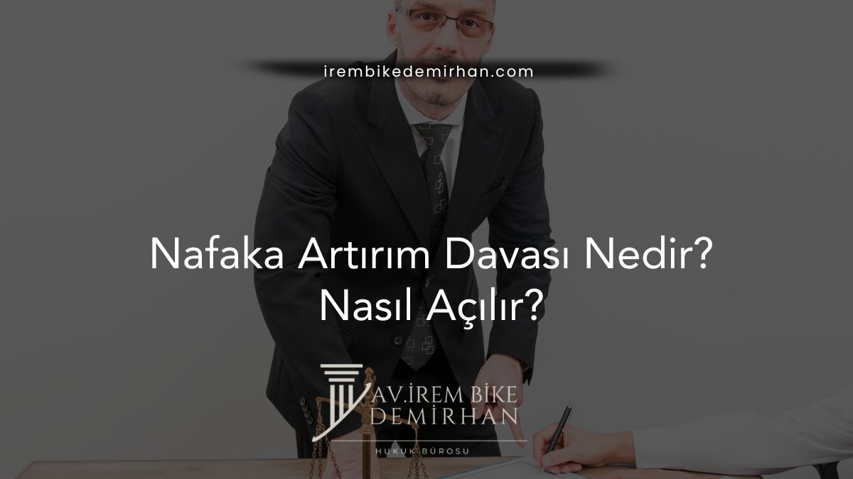 Nafaka Artırım Davası Nedir?