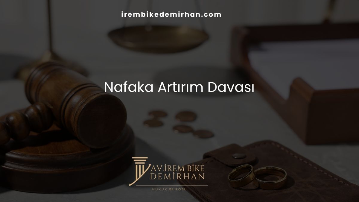 Nafaka Artırım Davası
