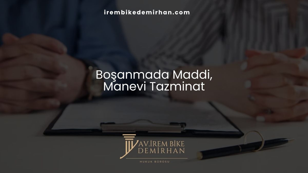 Boşanmada Maddi ve Manevi Tazminat