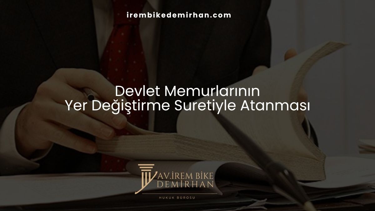 Devlet Memurlarının Yer Değiştirme Suretiyle Atanması