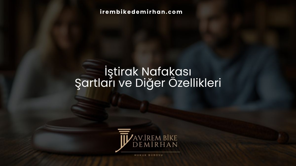 İştirak Nafakası, Şartları ve Diğer Özellikleri