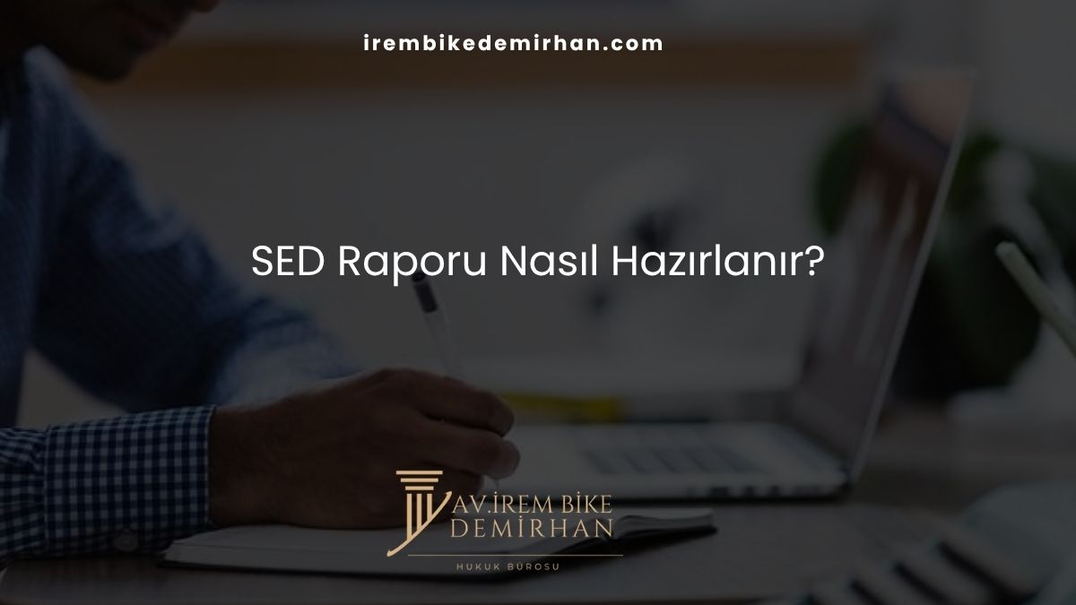 SED Raporu Nasıl Hazırlanır?