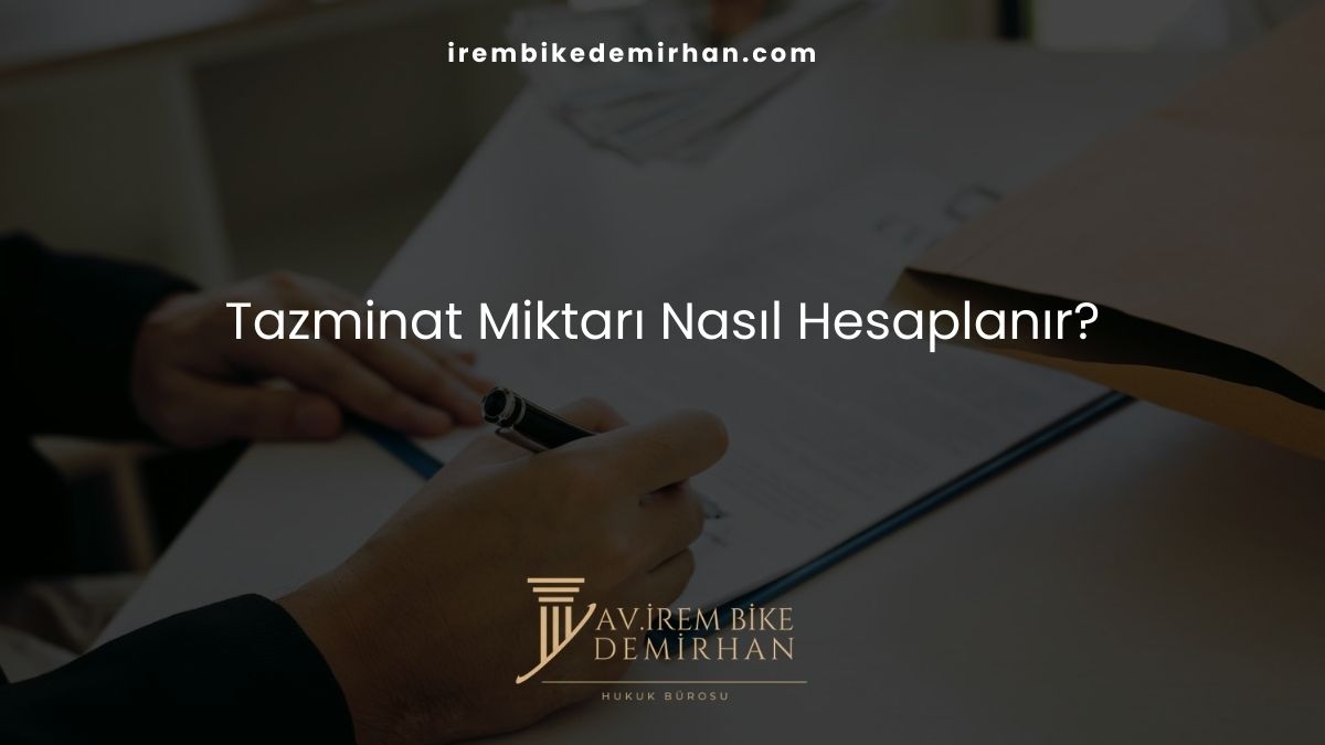 Tazminat Miktarı Nasıl Hesaplanır?