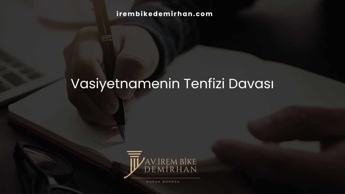 Vasiyetnamenin Tenfizi Davası