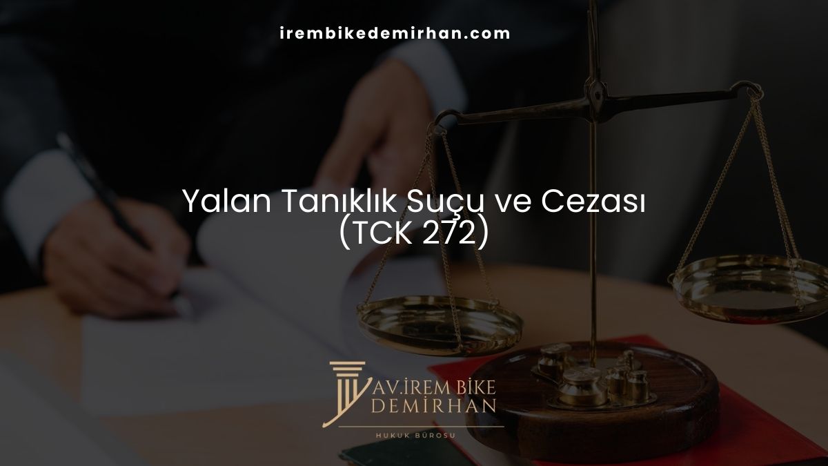 Yalan Tanıklık Suçu ve Cezası (TCK 272)