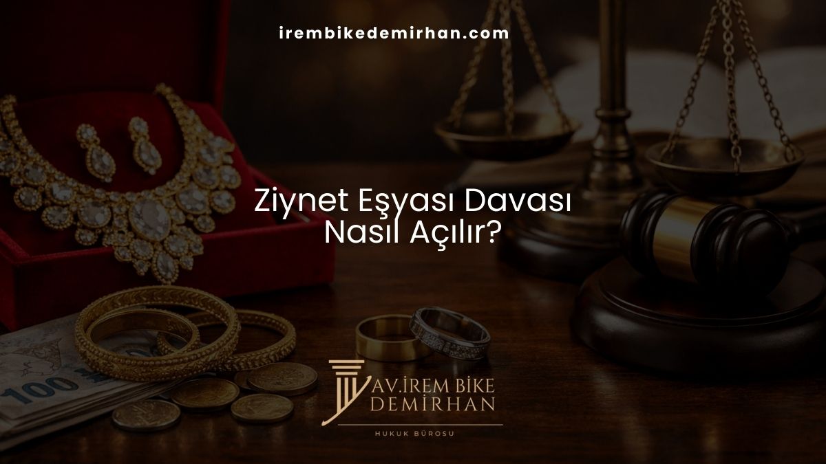 Ziynet Eşyası Davası Nasıl Açılır?