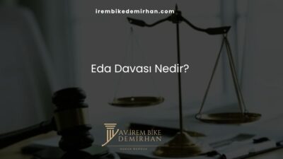 Eda Davası Nedir?