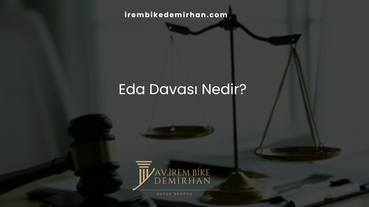 Eda Davası Nedir?