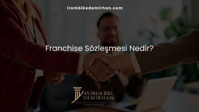 Franchise Sözleşmesi Nedir?