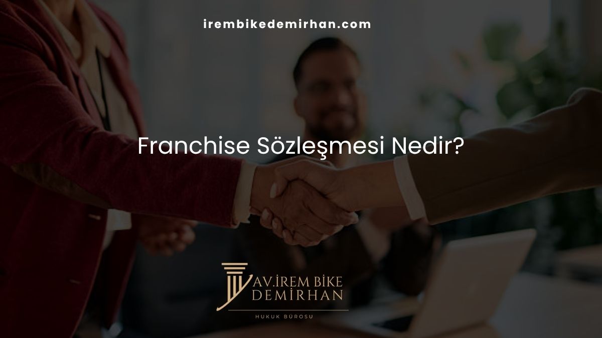 Franchise Sözleşmesi Nedir?