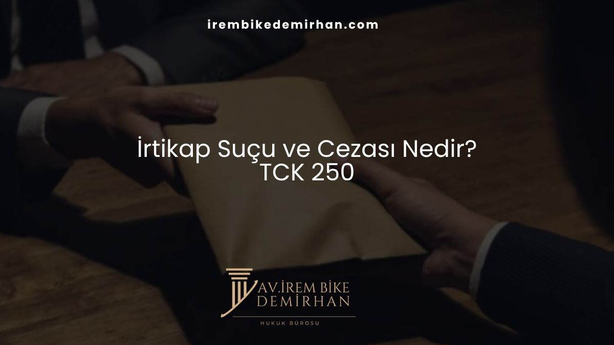 İrtikap Suçu ve Cezası Nedir? TCK 250