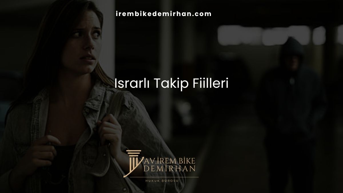 Israrlı Takip Fiilleri