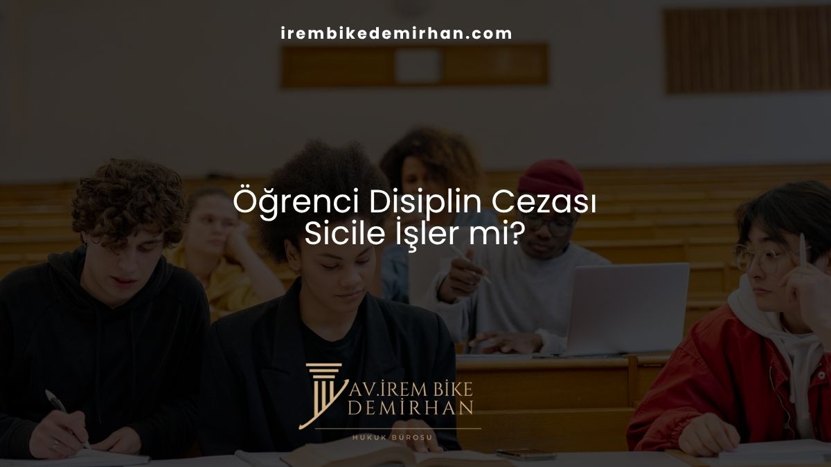 Öğrenci Disiplin Cezası Sicile İşler mi?