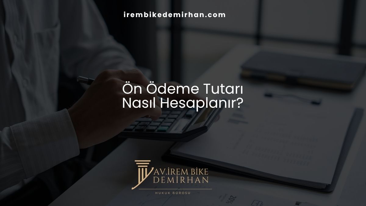 Ön Ödeme Tutarı Nasıl Hesaplanır?