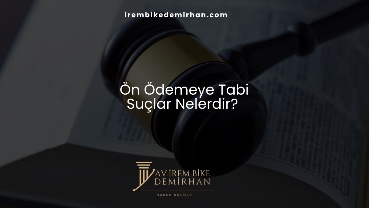 Ön Ödemeye Tabi Suçlar Nelerdir?