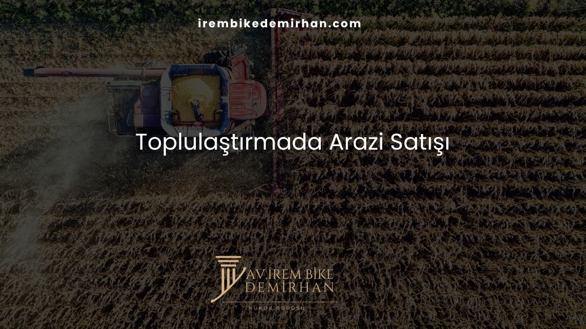 Toplulaştırmada Arazi Satışı