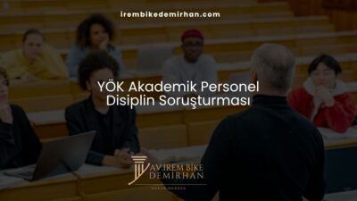 YÖK Akademik Personel Disiplin Soruşturması