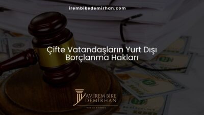 Çifte Vatandaşların Yurt Dışı Borçlanma Hakları