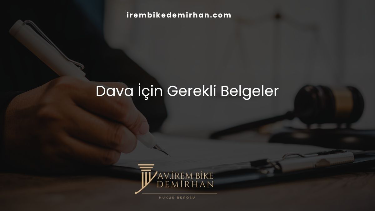 Dava İçin Gerekli Belgeler