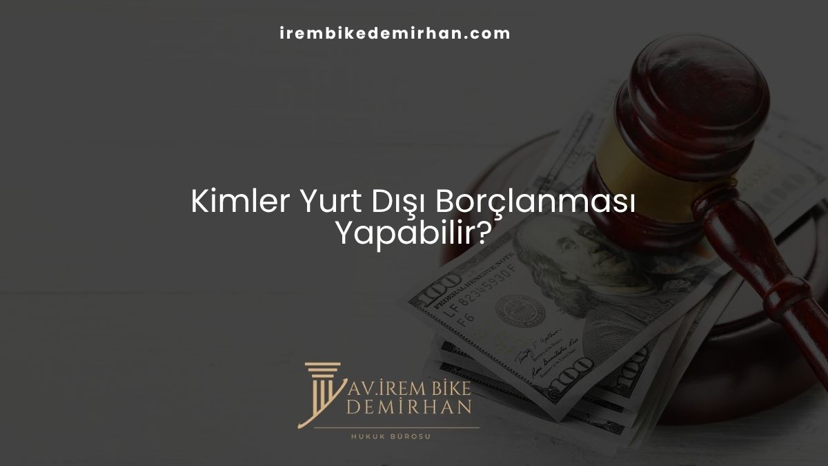 Kimler Yurt Dışı Borçlanması Yapabilir?