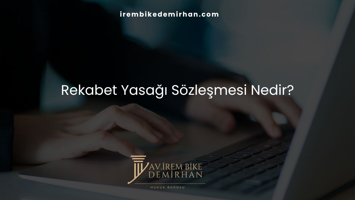 Rekabet Yasağı Sözleşmesi Nedir?