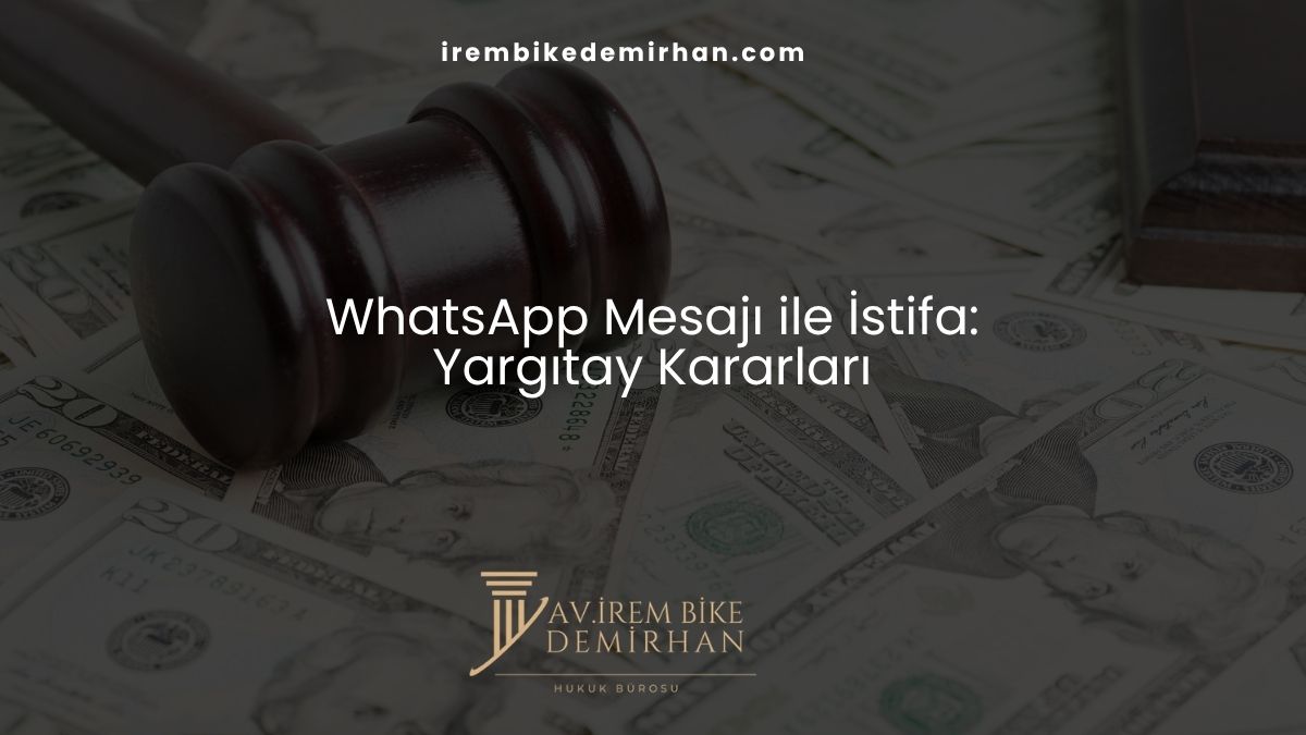 WhatsApp Mesajı ile İstifa: Yargıtay Kararları