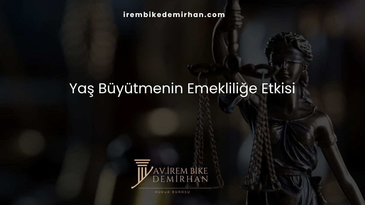 Yaş Büyütmenin Emekliliğe Etkisi