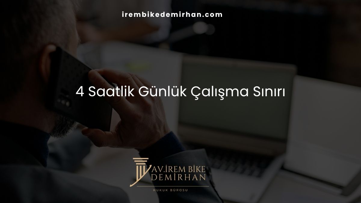 4 Saatlik Günlük Çalışma Sınırı