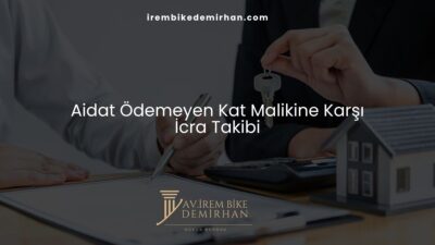 Aidat Ödemeyen Kat Malikine Karşı İcra Takibi
