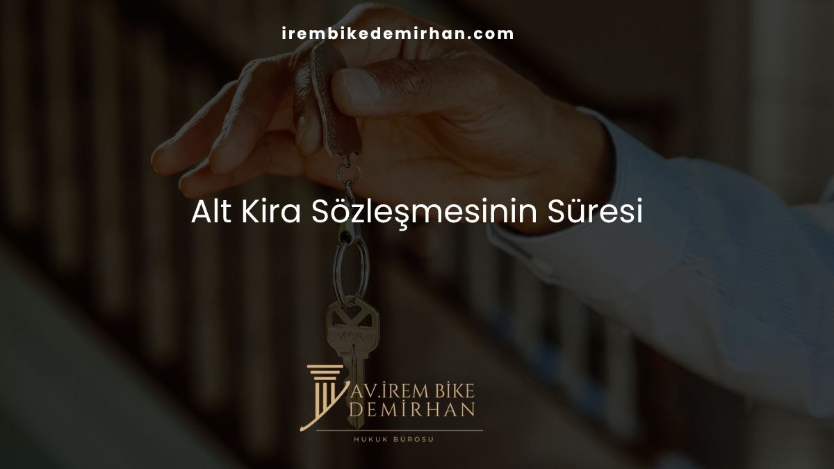 Alt Kira Sözleşmesinin Süresi