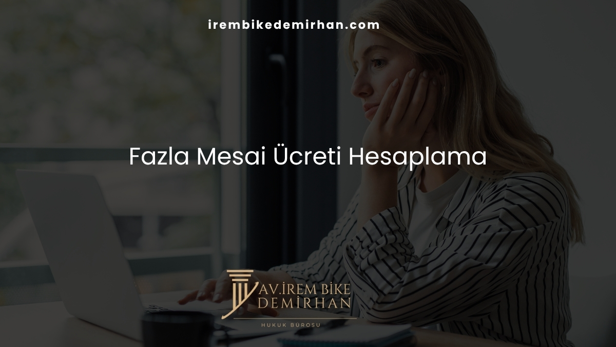 Fazla Mesai Ücreti Hesaplama