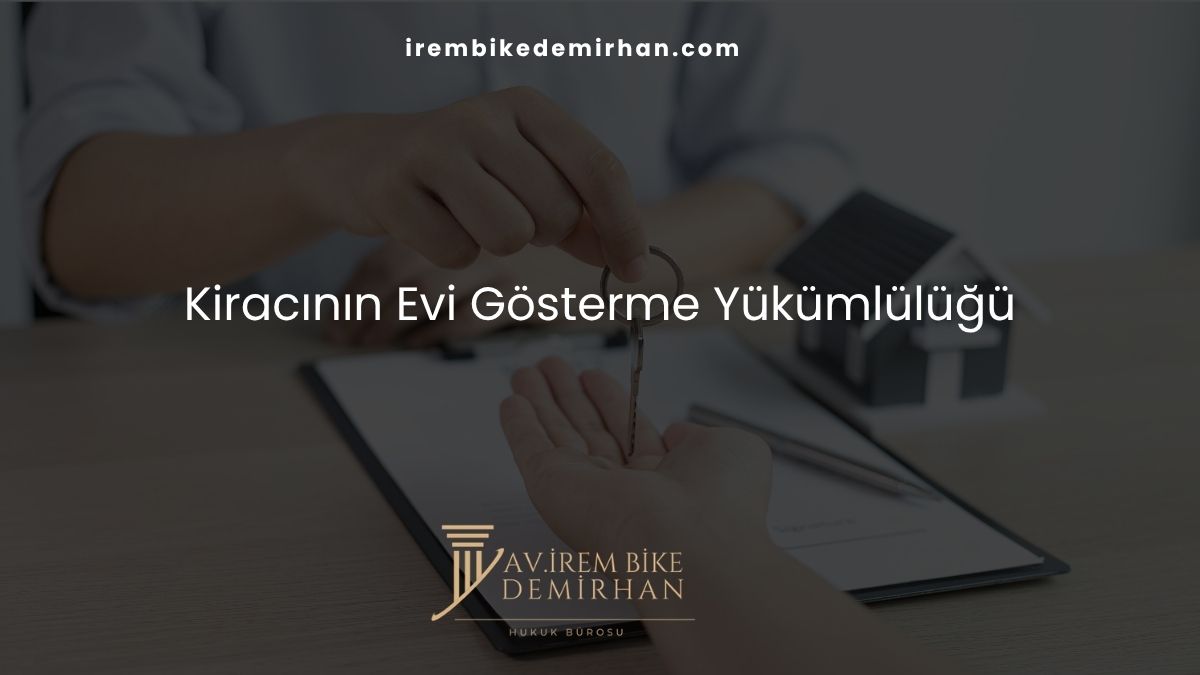 Kiracının Evi Gösterme Yükümlülüğü